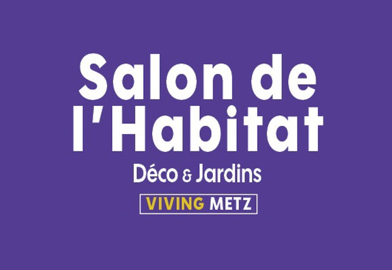 DU 15 AU 18 MARS 2019 | Salon de l’Habitat VIVING de Metz en Moselle (57)